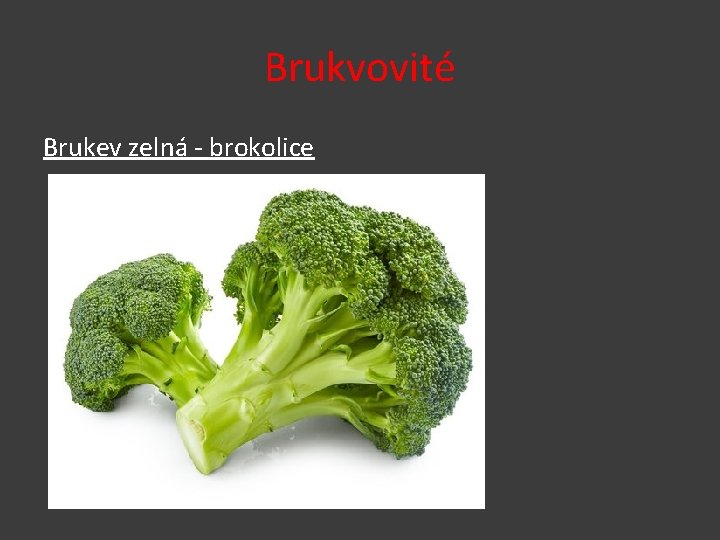 Brukvovité Brukev zelná - brokolice 