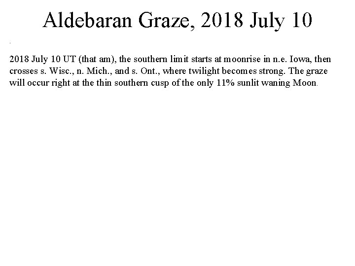 Aldebaran Graze, 2018 July 10 UT (that am), the southern limit starts at moonrise