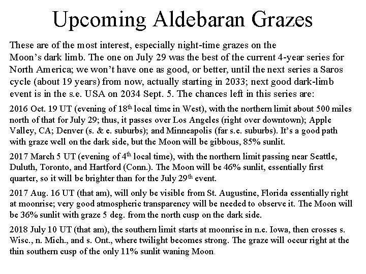 Upcoming Aldebaran Grazes These are of the most interest, especially night-time grazes on the