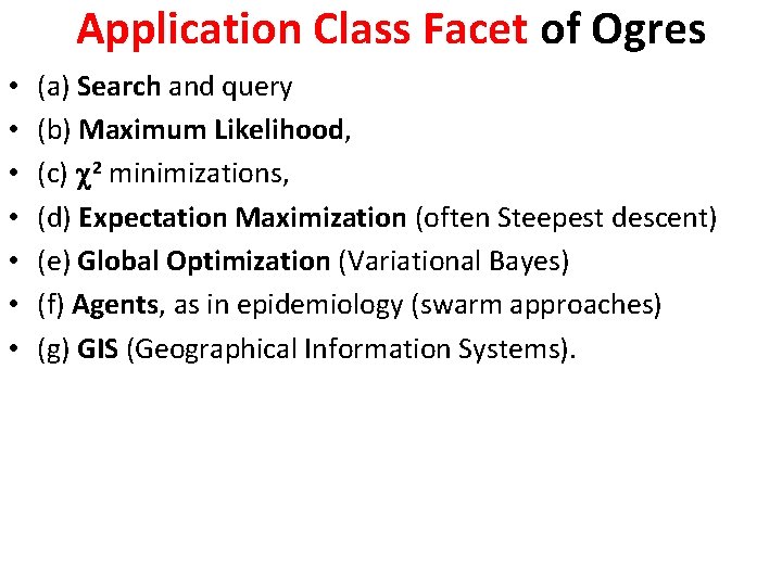 Application Class Facet of Ogres • • (a) Search and query (b) Maximum Likelihood,