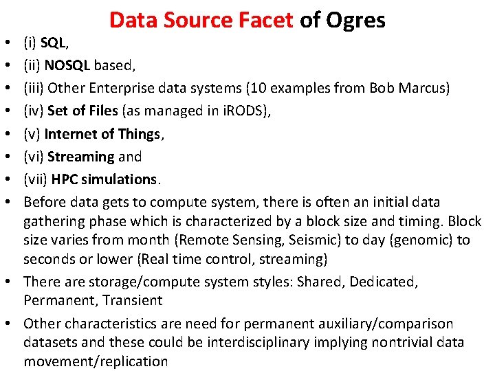 Data Source Facet of Ogres (i) SQL, (ii) NOSQL based, (iii) Other Enterprise data
