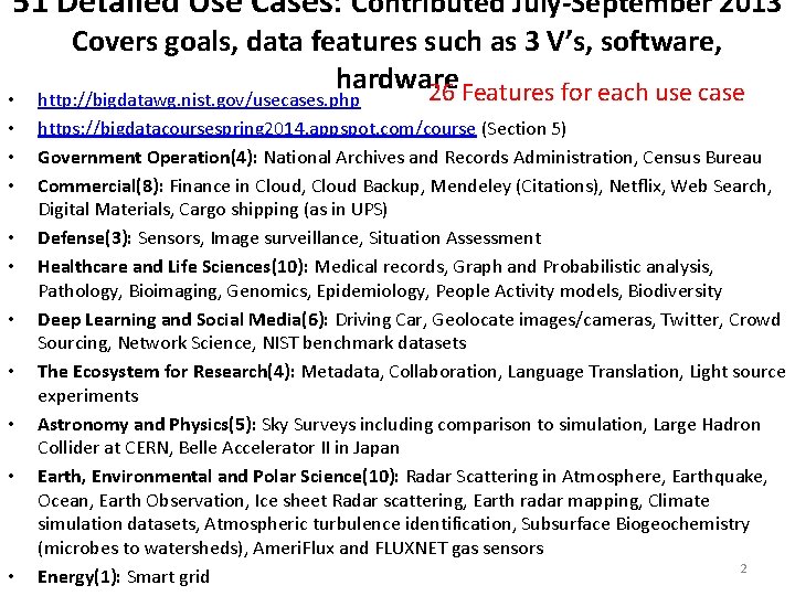 51 Detailed Use Cases: Contributed July-September 2013 • • • Covers goals, data features