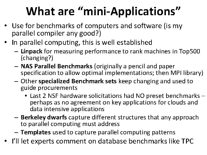 What are “mini-Applications” • Use for benchmarks of computers and software (is my parallel