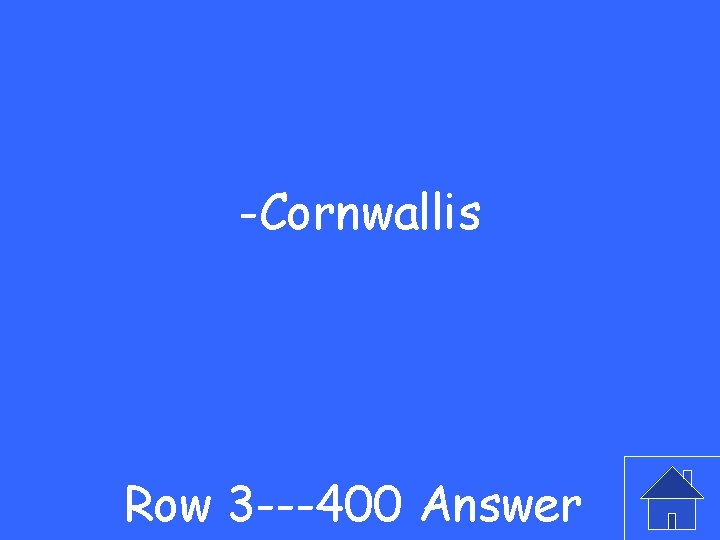 -Cornwallis Row 3 ---400 Answer 