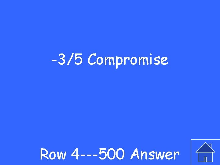 -3/5 Compromise Row 4 ---500 Answer 