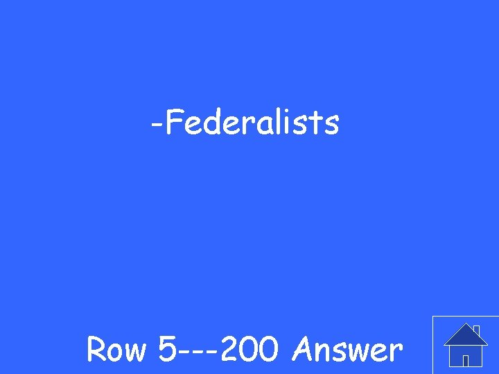 -Federalists Row 5 ---200 Answer 