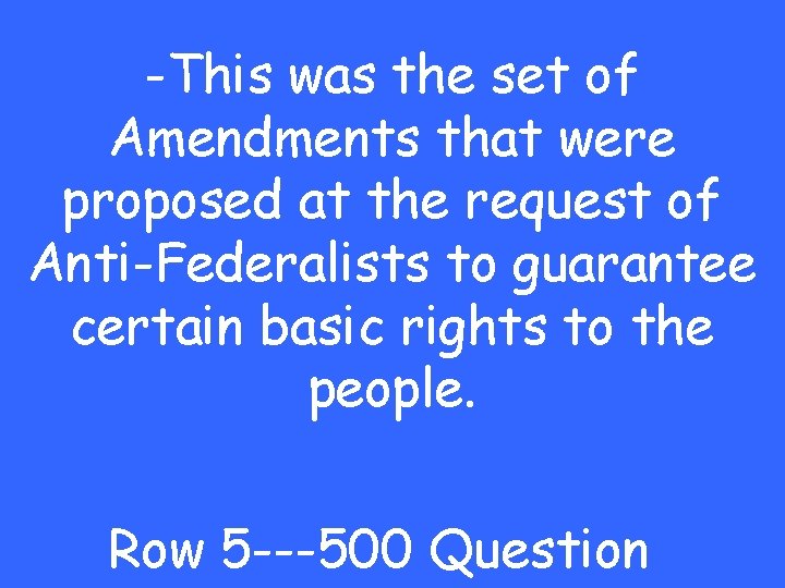 -This was the set of Amendments that were proposed at the request of Anti-Federalists