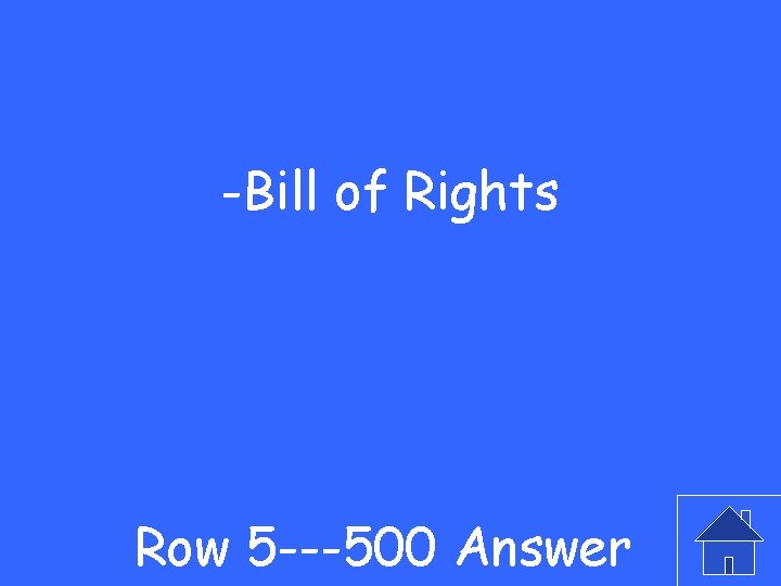 -Bill of Rights Row 5 ---500 Answer 