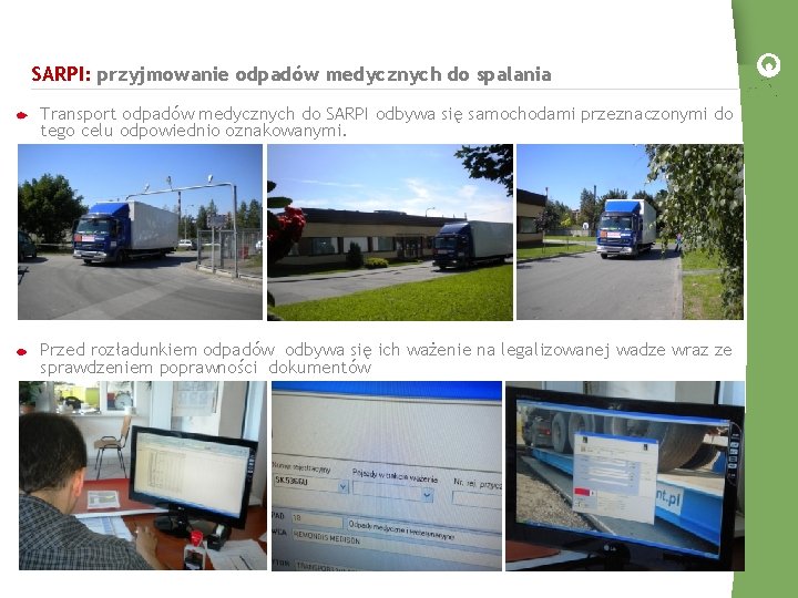 SARPI: przyjmowanie odpadów medycznych do spalania Transport odpadów medycznych do SARPI odbywa się samochodami