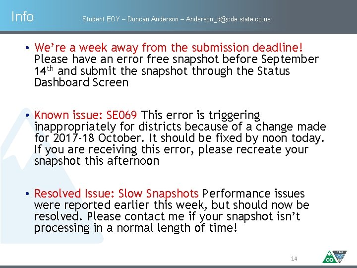 Info Student EOY – Duncan Anderson – Anderson_d@cde. state. co. us • We’re a