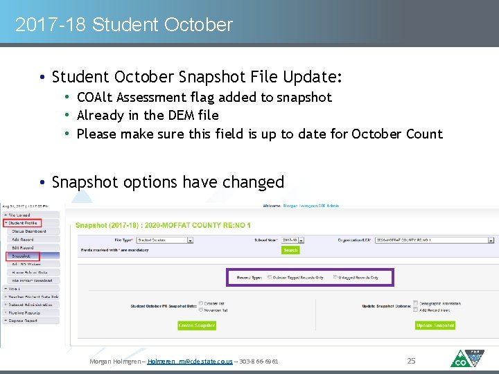 2017 -18 Student October • Student October Snapshot File Update: • COAlt Assessment flag