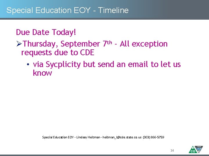 Special Education EOY - Timeline Due Date Today! ØThursday, September 7 th - All