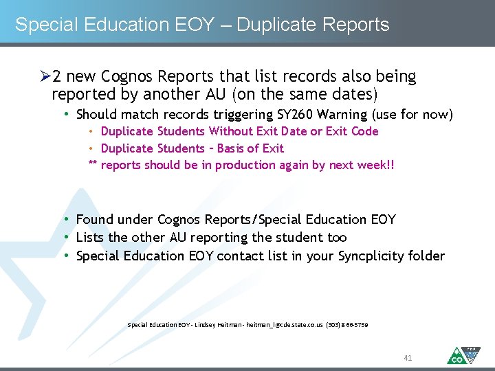 Special Education EOY – Duplicate Reports Ø 2 new Cognos Reports that list records