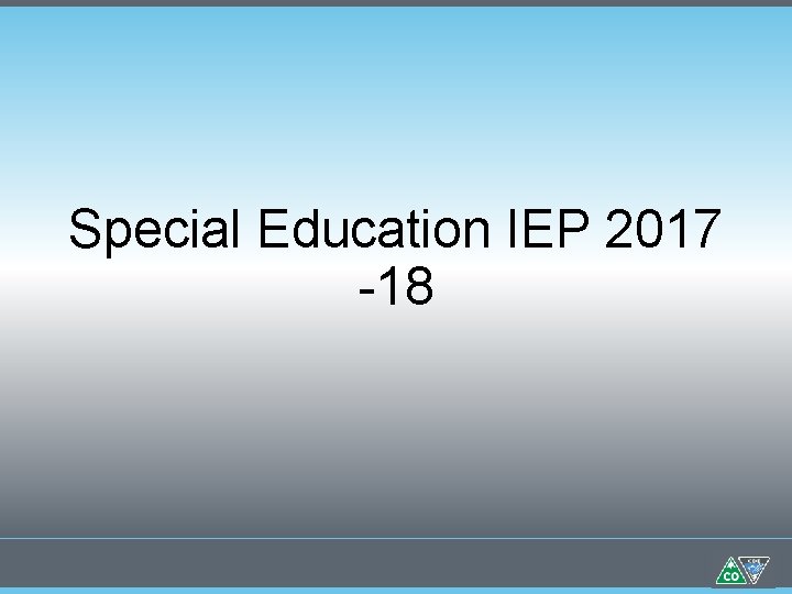 Special Education IEP 2017 -18 