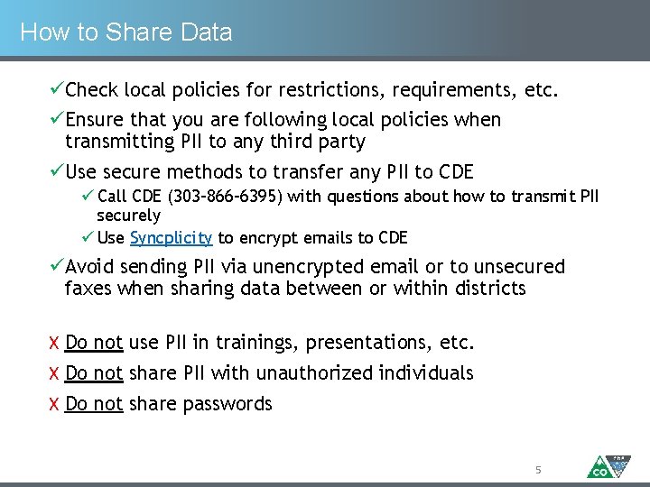 How to Share Data üCheck local policies for restrictions, requirements, etc. üEnsure that you