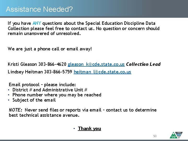 Assistance Needed? If you have ANY questions about the Special Education Discipline Data Collection