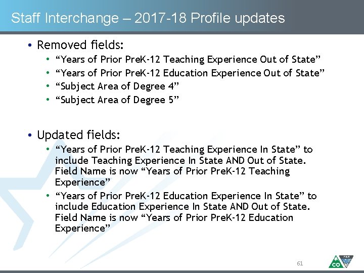 Staff Interchange – 2017 -18 Profile updates • Removed fields: • • “Years of