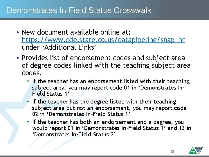 Demonstrates In-Field Status Crosswalk • New document available online at: https: //www. cde. state.