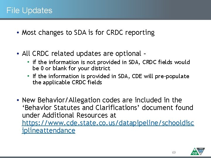 File Updates • Most changes to SDA is for CRDC reporting • All CRDC