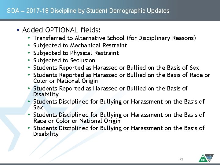 SDA – 2017 -18 Discipline by Student Demographic Updates • Added OPTIONAL fields: •