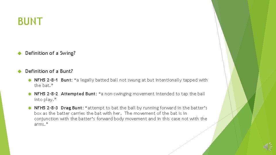 BUNT Definition of a Swing? Definition of a Bunt? NFHS 2 -8 -1 Bunt: