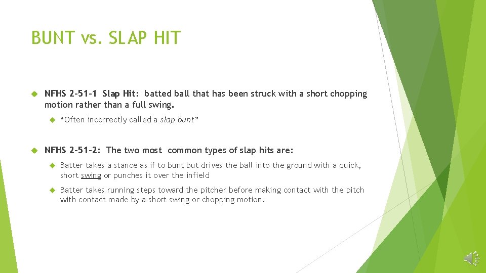 BUNT vs. SLAP HIT NFHS 2 -51 -1 Slap Hit: batted ball that has