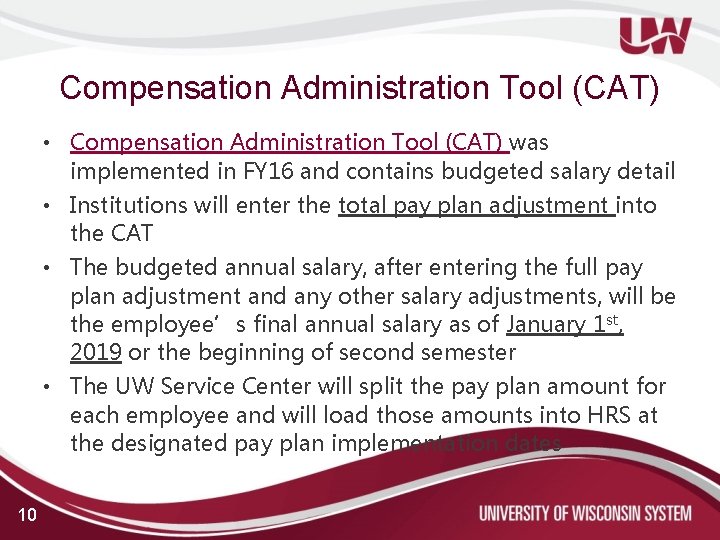 Compensation Administration Tool (CAT) • Compensation Administration Tool (CAT) was implemented in FY 16