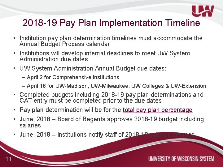 2018 -19 Pay Plan Implementation Timeline • Institution pay plan determination timelines must accommodate