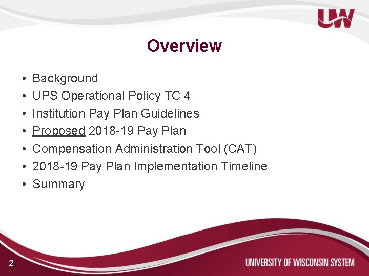 Overview • • 2 Background UPS Operational Policy TC 4 Institution Pay Plan Guidelines