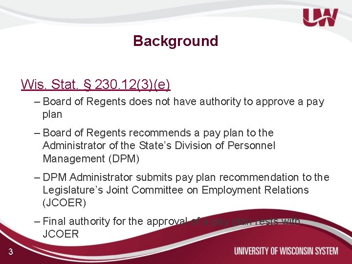 Background Wis. Stat. § 230. 12(3)(e) – Board of Regents does not have authority