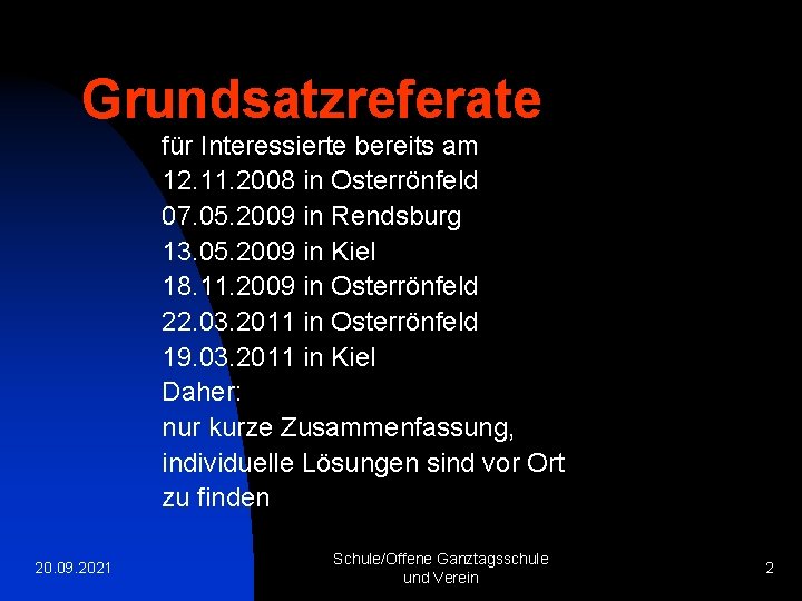 Grundsatzreferate für Interessierte bereits am 12. 11. 2008 in Osterrönfeld 07. 05. 2009 in