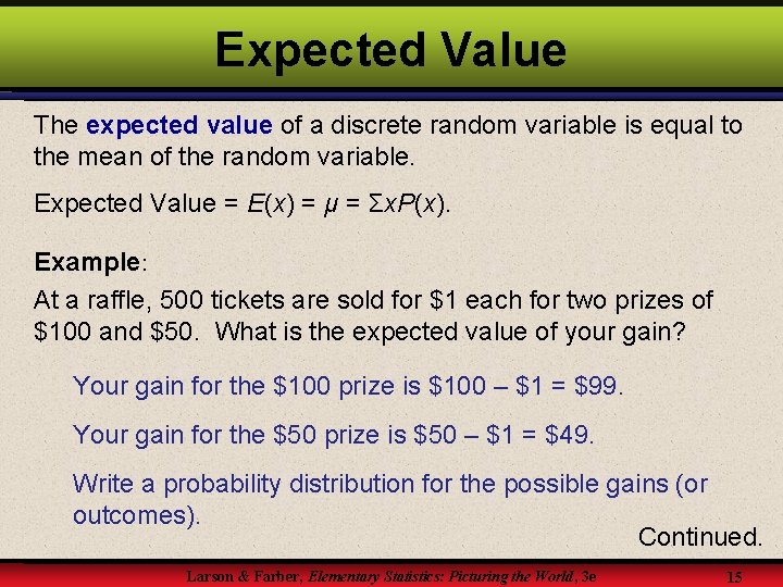 Expected Value The expected value of a discrete random variable is equal to the Expected Value The expected value of a discrete random variable is equal to the