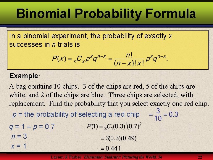 Binomial Probability Formula In a binomial experiment, the probability of exactly x successes in