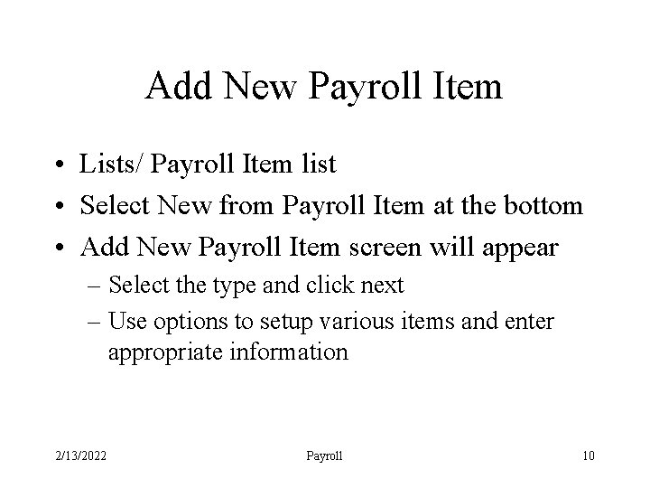 Add New Payroll Item • Lists/ Payroll Item list • Select New from Payroll