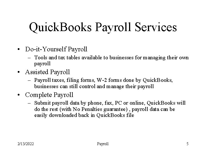 Quick. Books Payroll Services • Do-it-Yourself Payroll – Tools and tax tables available to