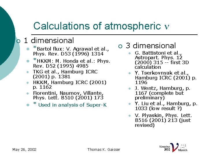 Calculations of atmospheric n ¡ 1 dimensional l *Bartol flux: V. Agrawal et al.