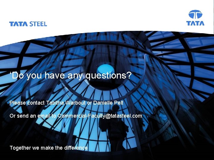 Capability Review_Why Who What When How 2017 Tata Steel ‘Do you have any questions?