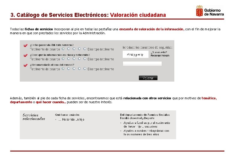 3. Catálogo de Servicios Electrónicos: Valoración ciudadana Todas las fichas de servicios incorporan al