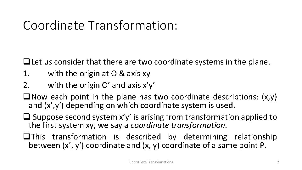 Coordinate Transformation: q. Let us consider that there are two coordinate systems in the Coordinate Transformation: q. Let us consider that there are two coordinate systems in the