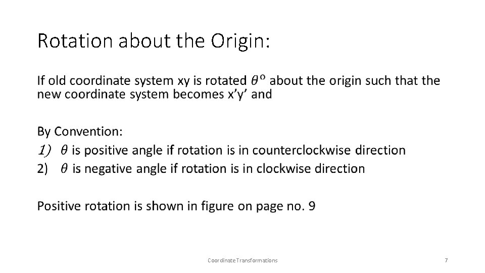 Rotation about the Origin: • Coordinate Transformations 7  Rotation about the Origin: • Coordinate Transformations 7