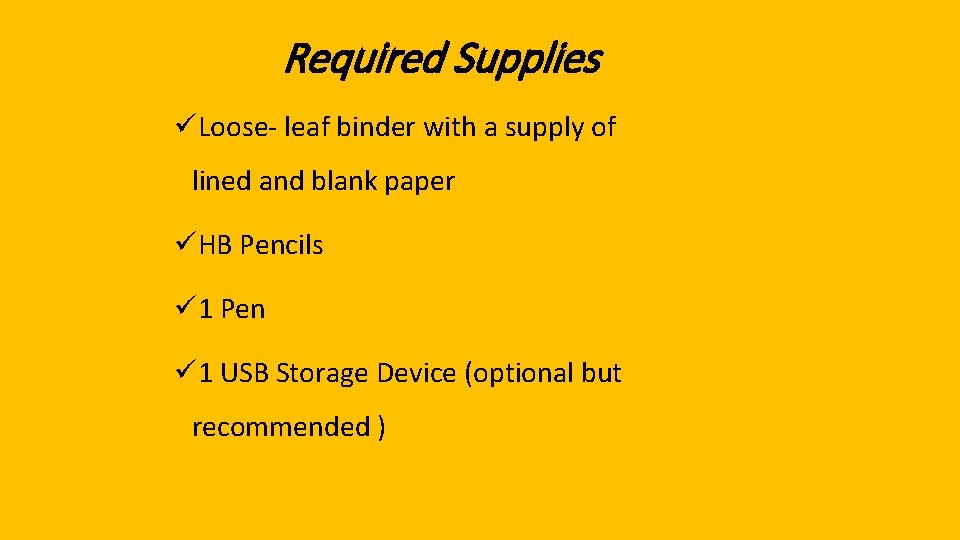 Required Supplies üLoose- leaf binder with a supply of lined and blank paper üHB
