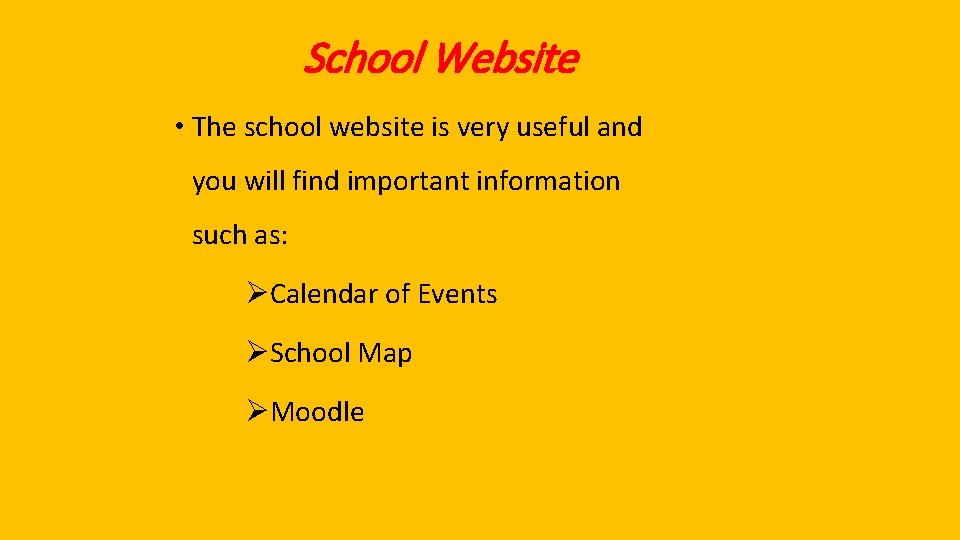 School Website • The school website is very useful and you will find important