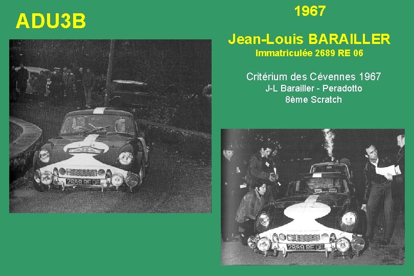 ADU 3 B 1967 Jean-Louis BARAILLER Immatriculée 2689 RE 06 Critérium des Cévennes 1967