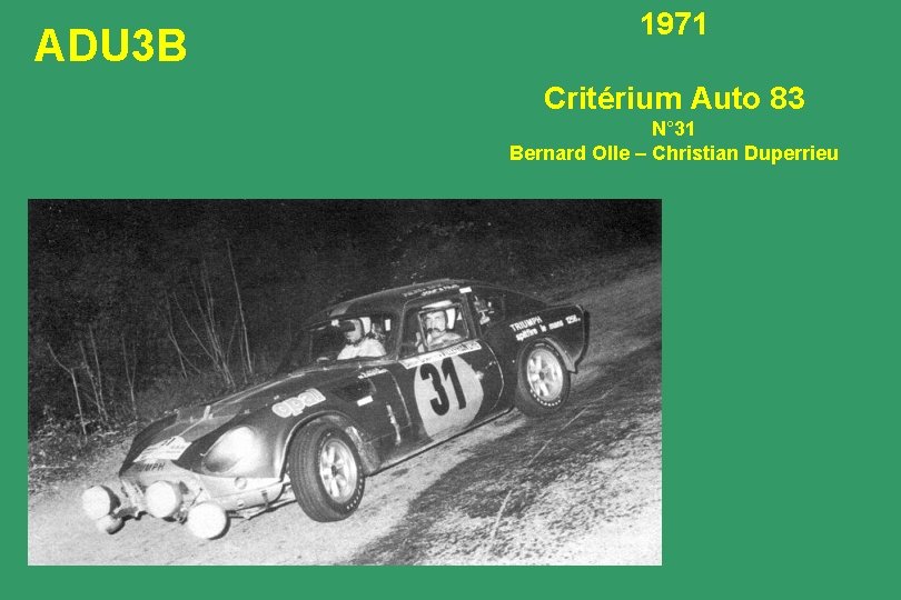 ADU 3 B 1971 Critérium Auto 83 N° 31 Bernard Olle – Christian Duperrieu