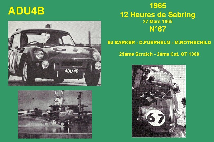 ADU 4 B 1965 12 Heures de Sebring 27 Mars 1965 N° 67 Ed