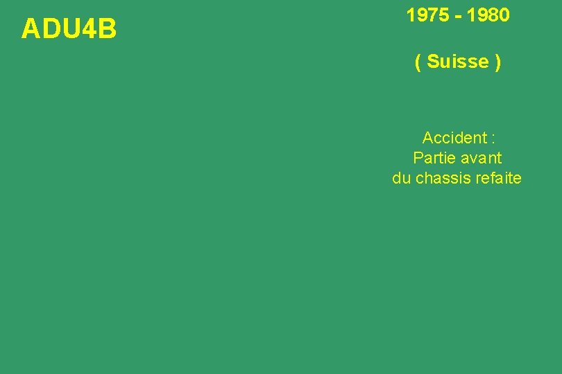 ADU 4 B 1975 - 1980 ( Suisse ) Accident : Partie avant du