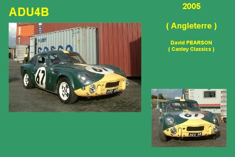 ADU 4 B 2005 ( Angleterre ) David PEARSON ( Canley Classics ) 