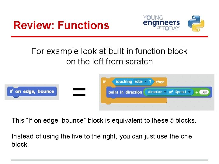 Review: Functions For example look at built in function block on the left from