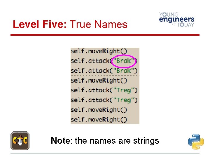 Level Five: True Names Note: the names are strings 