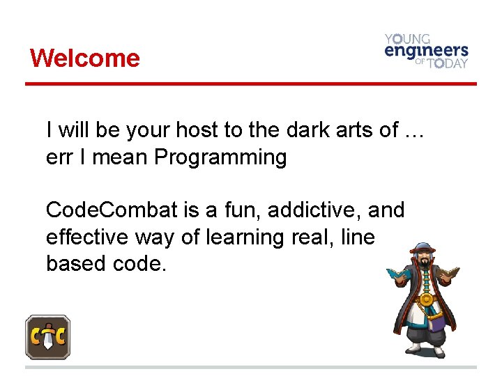Welcome I will be your host to the dark arts of … err I